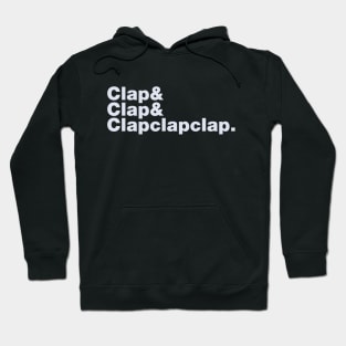 Clap & Clap & Clapclapclap Hoodie